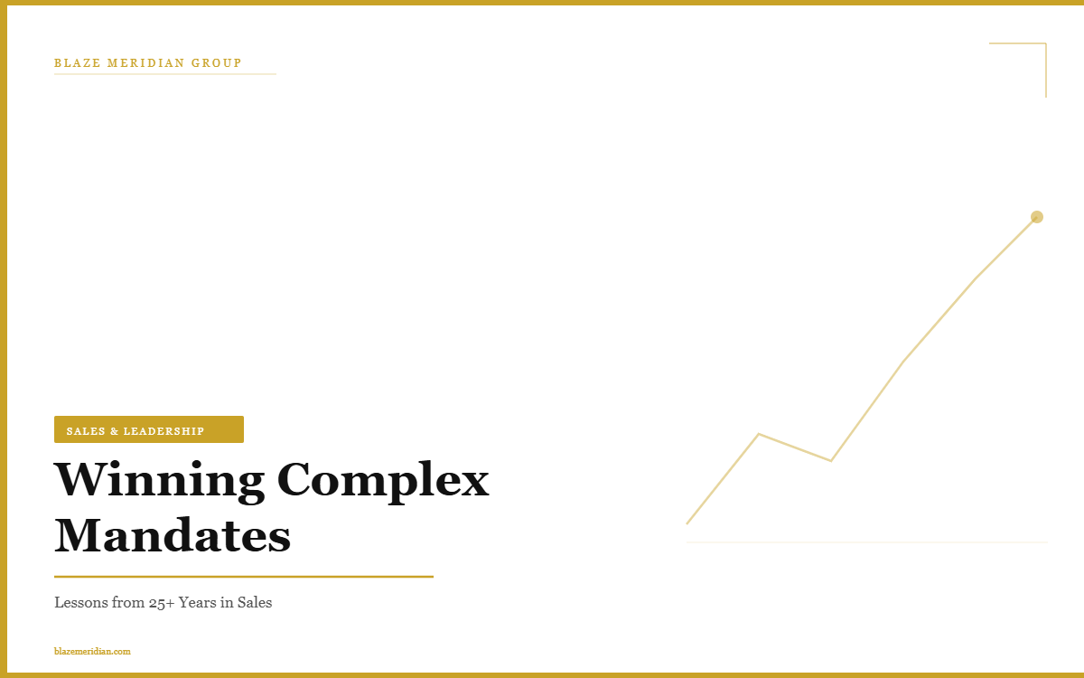 Winning Complex Mandates – Sales and leadership strategy by Blaze Meridian Group